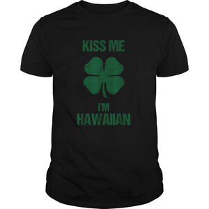 Kiss Me Im Hawaiian St Patricks Day Drinking Hawaii Shirt